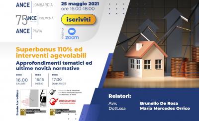 Webinar_di_aggiornamento_in_materia_di_superbonus_110percento_ed_interventi_agevolabili_approfondimenti_tematici_ed_ultime_novit_normative_25_Maggio_2021_dalle_ore_16_00_Ance_Pavia_e_Ance_Cremona